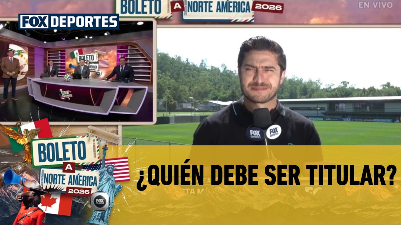 🇲🇽🤔 ¿QUIÉN DEBE SER TITULAR? Selección Mexicana sigue afinando detalles | Boleto a Norte América