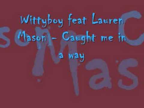 Wittyboy feat Lauren Mason - Caught me