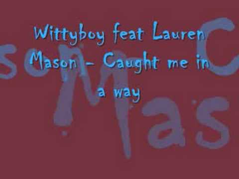 Wittyboy feat Lauren Mason - Caught me
