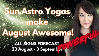 HOROSCOPE READINGS FOR ALL ZODIAC SIGNS - Sun Yogas in astrology mean a wonderful August!