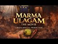 Marma Ulagam The Movie Full Movie 2026 Malaysian Tamil Horror Devotional Movie