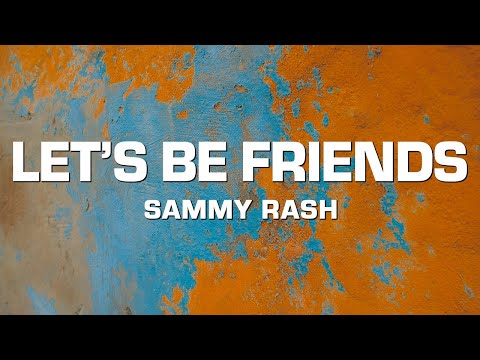 sammy rash - let’s be friends