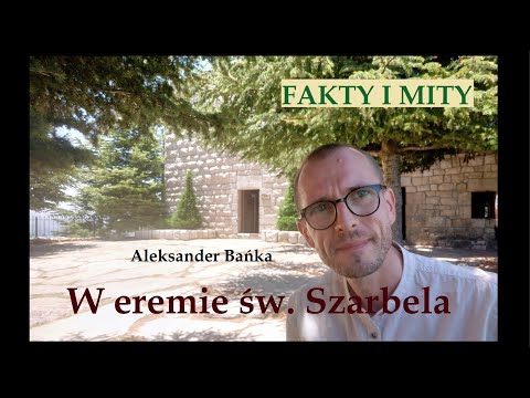 In the Hermitage of St. Charbel (Facts and Myths) - Aleksander Bańka