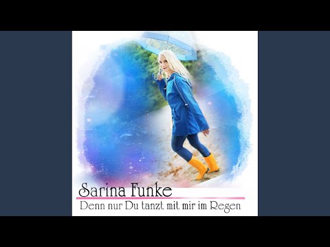 Denn Nur Du Tanzt Mit Mir Im Regen - Sarina Funke
