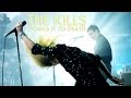 The Kills - Doing it to Death - Live (Eurockéennes 2016)