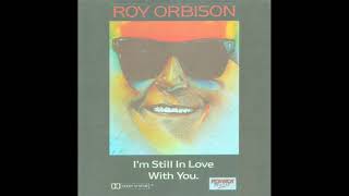 Roy Orbison - I&#39;m Still In Love With You  [full 1975 studio album]