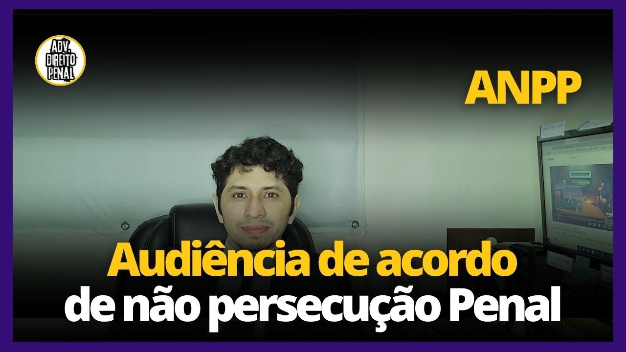 Audiência - Acordo de não persecução Penal art.28 - A CPP.