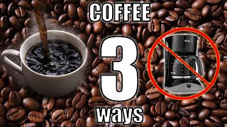 How to Make Coffee Without a Coffee Maker | 3 Easy Ways | The simple way