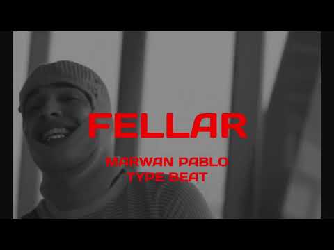 [FREE] MARWAN PABLO TYPE BEAT | "FELLAR" | مروان بابلو تايب بيت
