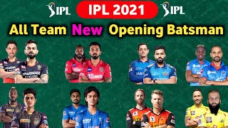 IPL 2021 | All Team New opening batsman | RCB,CSK, RR,DC,SRH,KKR,MI,PBKS, Opening batsman IPL 2021