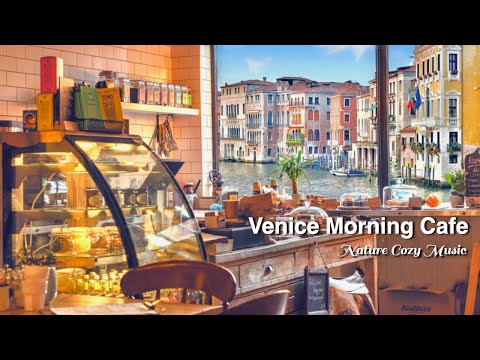 Venice morning Cafe Ambience & Relaxing Jazz Music [ASMR] Coffee Shop Sounds For Relaxation 4K