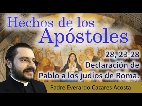 Acts 28:23-28 Paul's Declaration to the Jews of Rome