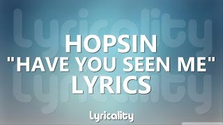 Hopsin - Have You Seen Me Lyrics | @lyricalitymusic