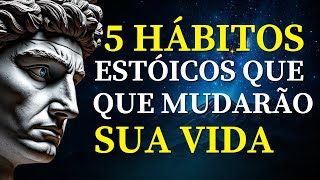 VIVA Feliz: 5 HÁBITOS Estóicos QUE MUDARÃO a Sua VIDA!  | Estoicismo