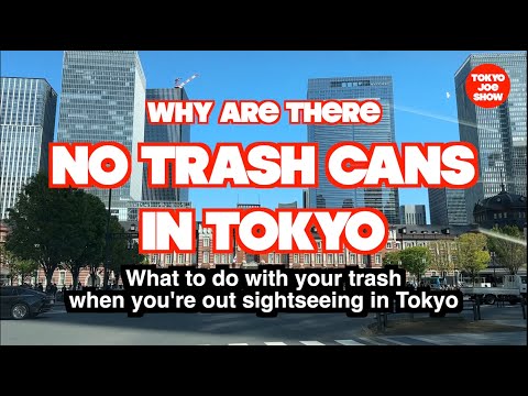 WHY ARE THERE NO TRASH CANS IN TOKYO?    What to do with your trash when you're sightseeing in Tokyo