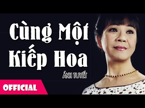 Cùng một kiếp hoa - Ánh Tuyết