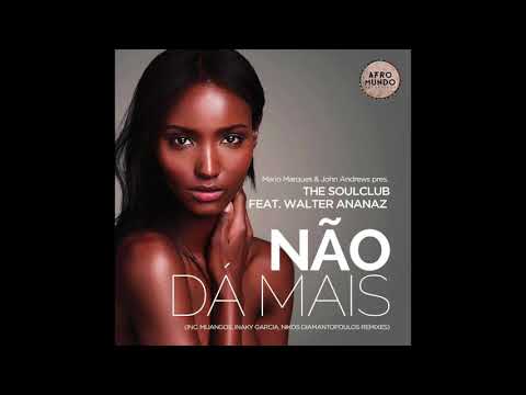 The Soulclub feat. Walter Ananaz - Nao Da Mais (Nikos Diamantopoulos Dub Mix)