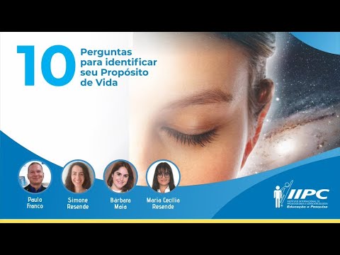 PROÉXIS: 10 Perguntas para identificar seu Propósito de Vida | IIPC LIVE