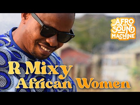 AFRICAN WOMEN by R Mixy & Afro Sound Machine