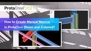 Cómo crear una macro manual en ProtaSteel para vigas y columnas