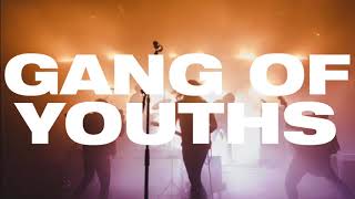 Say Yes To Life - Gang of Youths - LIVE
