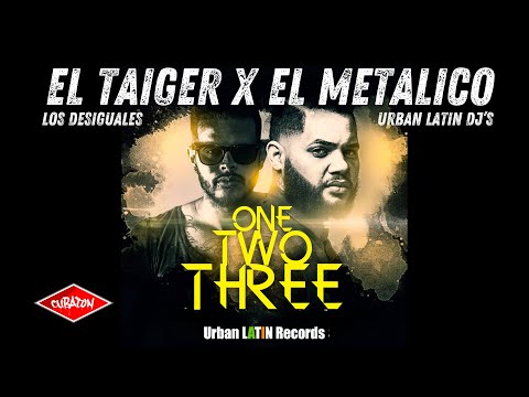 EL TAIGER X EL METALIKO ► ONE TWO TREE  (LOS DESIGUALES) #eltaiger #reggaetoncubano