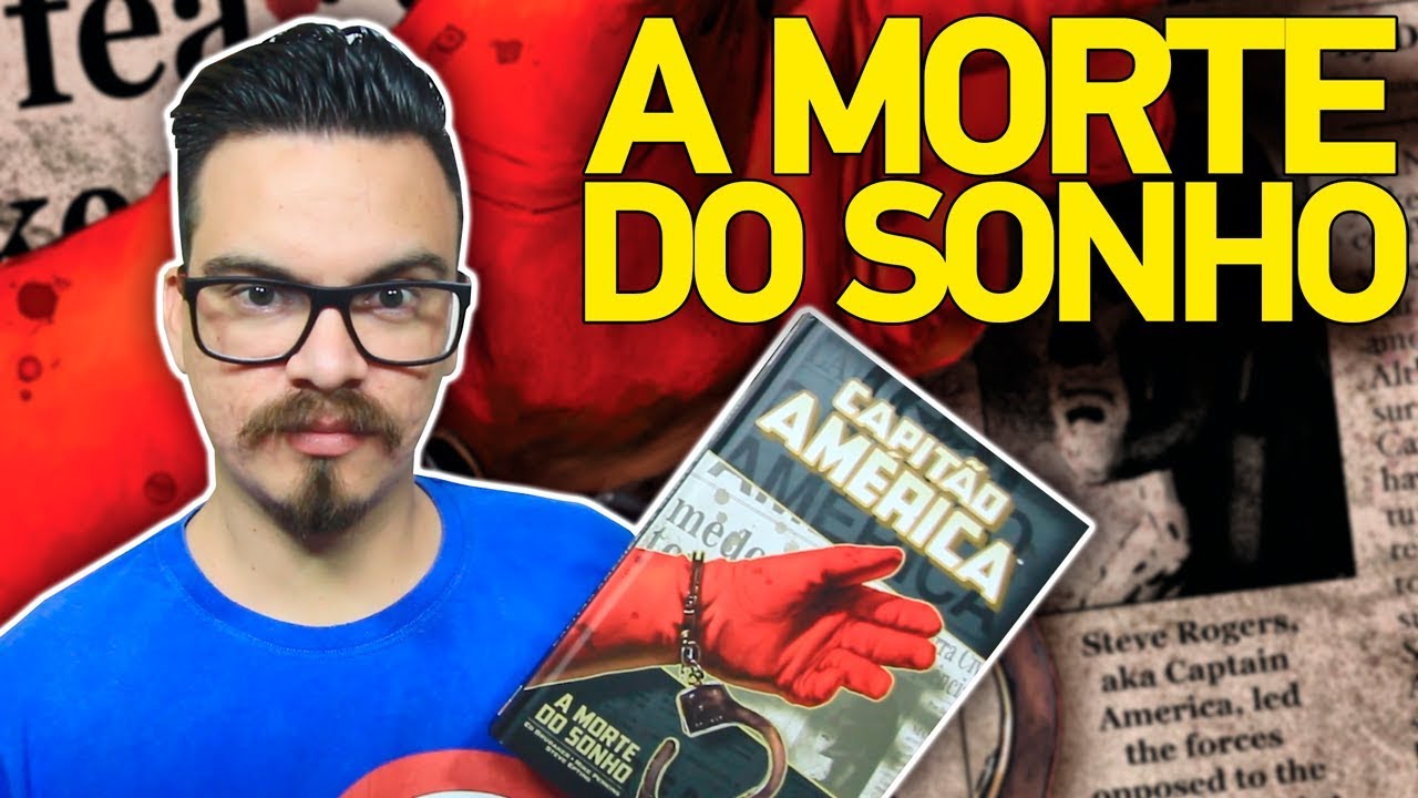 CAPITÃO AMÉRICA: A MORTE DO SONHO - História Completa