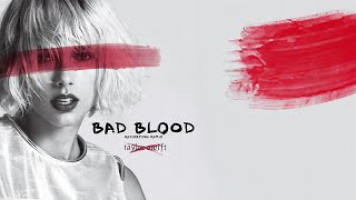 Taylor Swift - Bad Blood (reputation Remix)