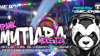 Download lagu DJ MUTIARA IPANK _ TRAP SLOW BATLE MIDLE T24 X MELODY TASSO 🔥 || FEBRIYDISCJOKEY mp3 Download lagu DJ MUTIARA IPANK _ TRAP SLOW BATLE MIDLE T24 X MELODY TASSO 🔥 || FEBRIYDISCJOKEY mp3