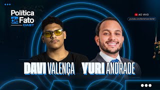 Política de Fato Cast - Episódio 4 - Davi Valença e Yuri Andrade