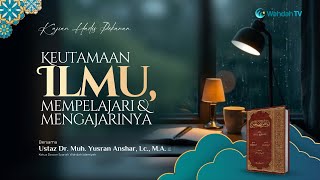 Download lagu Keutamaan Ilmu, Mempelajari dan Mengajarinya - Ust. Dr. Muhammad Yusran Anshar, Lc., M.A. mp3