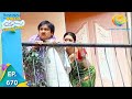 Taarak Mehta Ka Ooltah Chashmah Episode 670 Full Episode