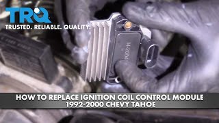 How to Replace Ignition Coil Control Module 1992-2000 Chevy Tahoe