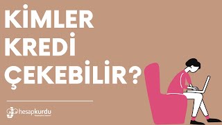 Bana Kredi Çıkar mı? (Kimler Kredi Çekebilir)