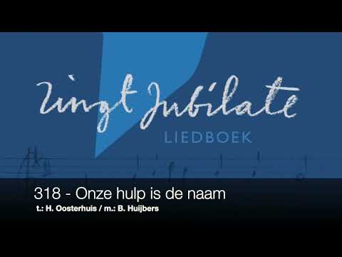 ZJ 318 Onze hulp is de naam van de Heer