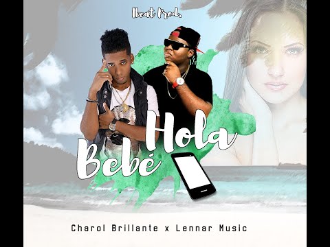 Charol Brillante - Hola Bebé feat. Lennar Music (Audio Oficial)