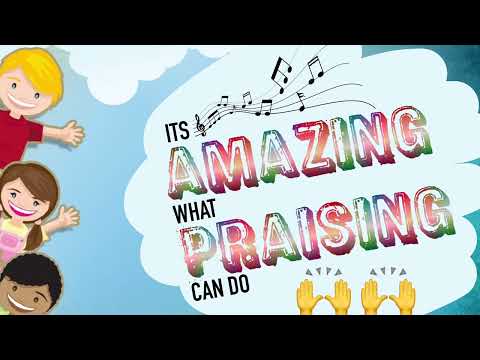 Its Amazing What Praising Can Do - Misc Praise Songs
