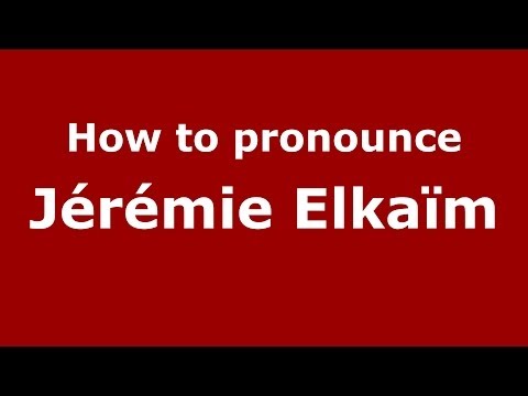 How to pronounce Jérémie Elkaïm (French/France) - PronounceNames.com