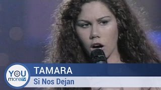 Tamara - Si Nos Dejan