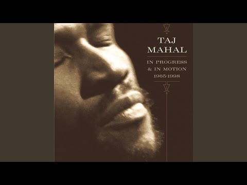 Ain't Nobody's Business - Taj Mahal