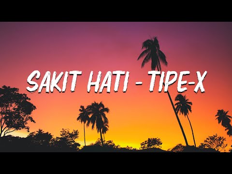 Tipe X - Sakit Hati (Lirycs video )
