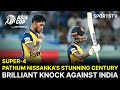Batting Perfection Nissanka S 107 Vs India IND Vs SL Match 18 DP World Asia Cup 2025 ZF1U