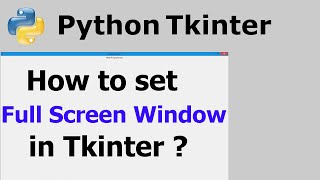 How to create a full screen window in tkinter ? | Python Tkinter | Yoo The Best |