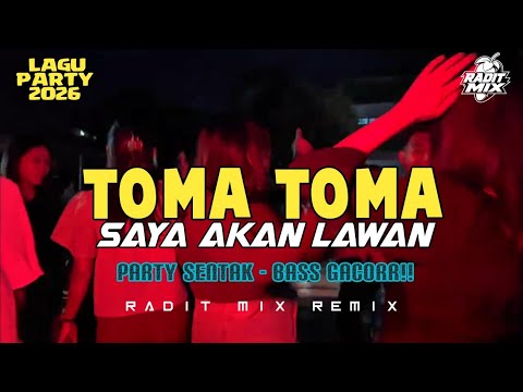 BASS GACOR 🌴 TOMA TOMA x SAYA AKAN LAWAN - PARTY SENTAK💃RADIT MIX 2026