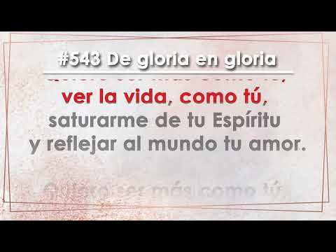 Himno 543 De gloria en gloria