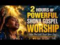 2 Hours Of Powerful Shona Gospel Songs Best Zimbabwe Gospel Worship Mix 2026