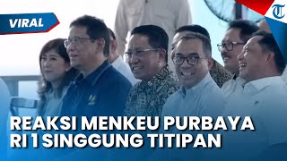 Reaksi Menkeu Purbaya saat Presiden Prabowo Singgung Orang Titipan Menteri dan Jenderal