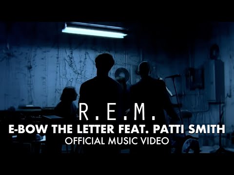 R.E.M. - E-Bow The Letter (Official Music Video) feat. Patti Smith