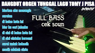 Download lagu DANGDUT ORGEN TUNGGAL LAGU TOMY J PISA FULL BASS CEK SOUN mp3