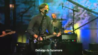 Death Cab For Cutie - Underneath the Sycamore (legendado)